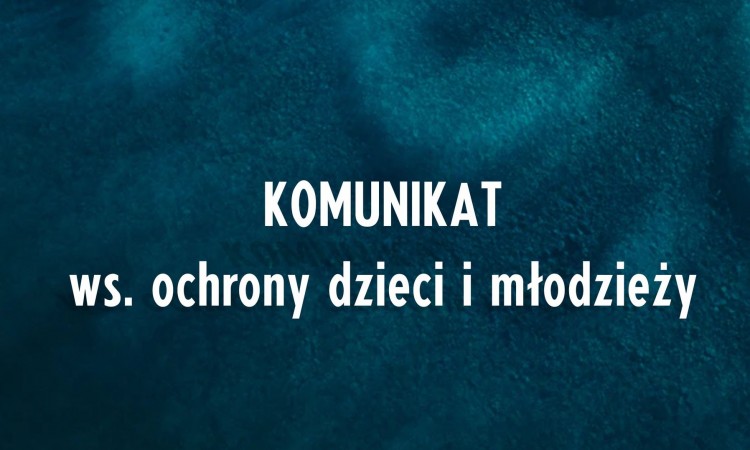 Komunikat ws. ochrony dzieci i młodzieży